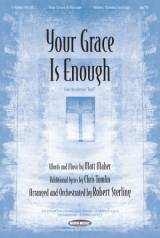 Your Grace Is Enough (Choral Anthem SATB)