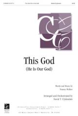 This God (He Is Our God) (Choral Anthem SATB)