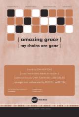Amazing Grace (My Chains Are Gone) (Choral Anthem SATB)