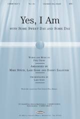 Yes I Am (with Some Sweet Day and Some Day) (Choral Anthem SATB)