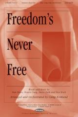Freedom's Never Free (Choral Anthem SATB)
