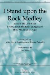 I Stand Upon The Rock Medley (with He Lifted Me, I Stand Upon The Rock Of Ages and Hide Me Rock of A (Choral Anthem SATB)