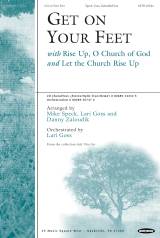 Get On Your Feet (with Rise Up O Church and Let The Church Rise Up) (Choral Anthem SATB)