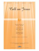 Call on Jesus (Choral Anthem SATB)