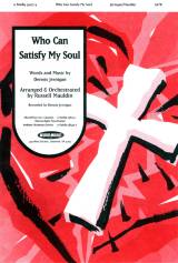 Who Can Satisfy My Soul (Choral Anth SATB)