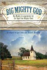 Big Mighty God (10 Song Choral Collection)