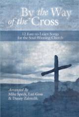 By The Way Of The Cross (12 Song Choral Collection)
