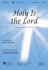 Holy Is The Lord (Choral Anthem SATB)