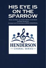 His Eye Is On The Sparrow (Choral Anthem SATB)