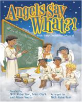 Angels Say What (5 Song Choral Collection)