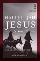 Hallelujah Jesus Is Born (6 Song Choral Collection)