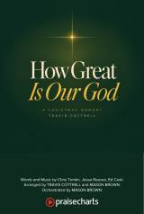 How Great Is Our God (A Christmas Moment) (Choral/SATB)