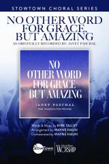 No Other Word For Grace But Amazing (Choral Anthem SATB)