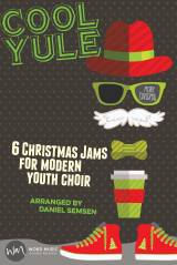 Cool Yule (6 Song Choral Collection)