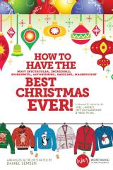 How To Have The Best Christmas Ever (15 Song Choral Collection)