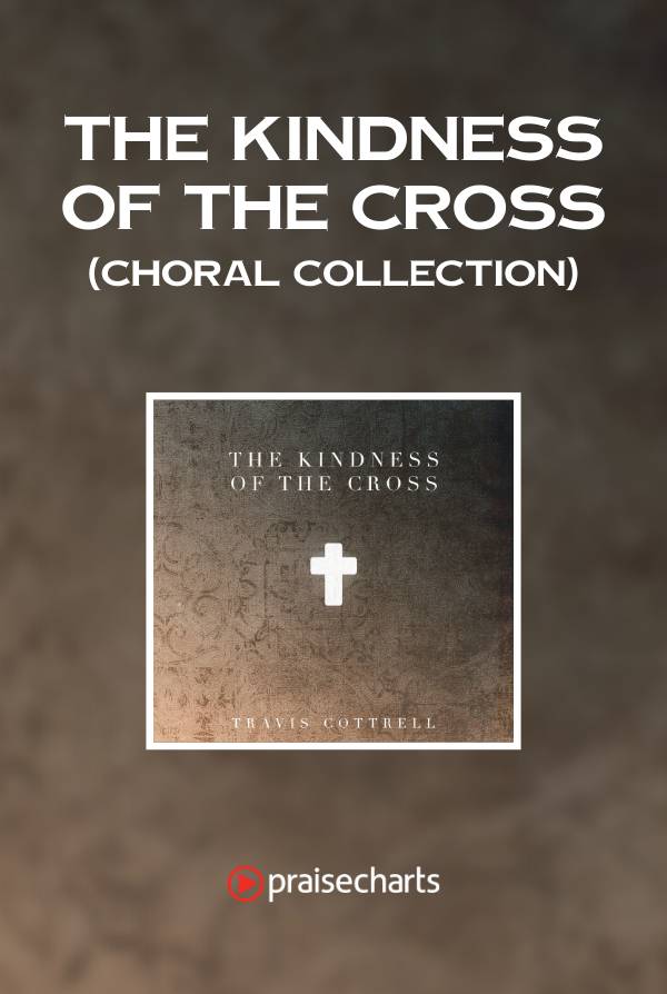 The Kindness Of The Cross (Choral Collection)