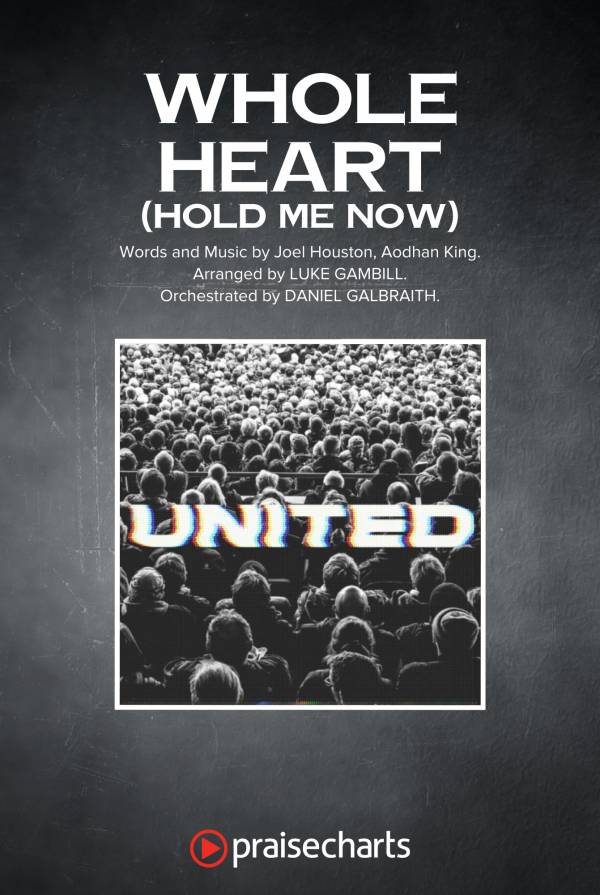lyrics to  Whole Heart ( Hold Me Now )  by Hillsong United