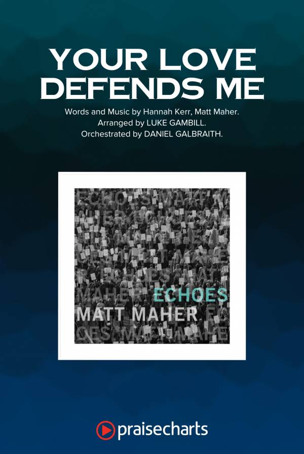 Your Love Defends Me (Choral Anthem SATB) Sheet Music PDF (Matt Maher /  Arr. Luke Gambill) - PraiseCharts