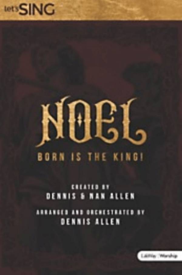 Let's Sing Noel Born Is The King