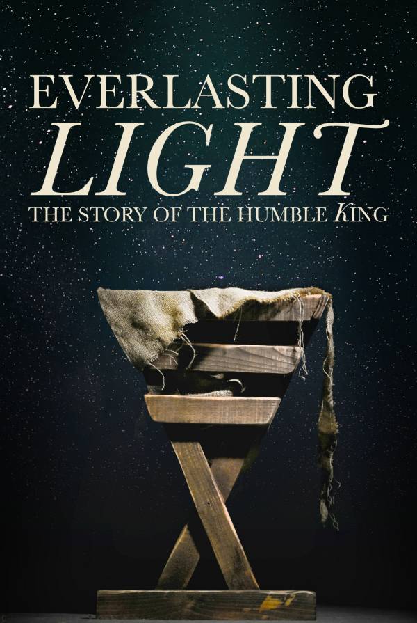 Everlasting Light: The Story Of The Humble King