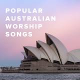 Popular Worship Songs in Australia