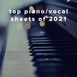 Top 100 Piano/Vocal Sheets of 2021