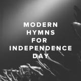 Top Modern Hymns for Independence Day