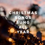 Christmas Songs That Can Be Sung All Year