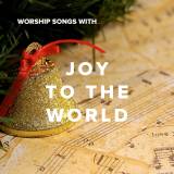 Worship Songs With Joy To The World