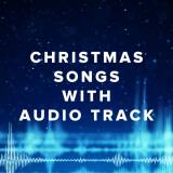 Christmas Songs with an Audio Track