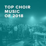 Top 100 Choir Music of 2018