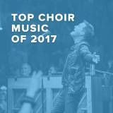 Top 100 Choir Music of 2017