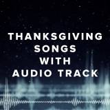 Thanksgiving Songs with an Audio Track