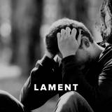 Worship Songs and Hymns about Lament