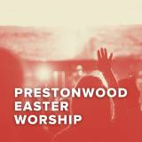 Best Easter Songs of Prestonwood Worship