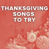 Thanksgiving Songs To Try Out