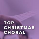 Top Christmas Choral Anthems