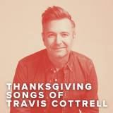 Thanksgiving Songs of Travis Cottrell