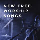 Free Worship Songs Just Added