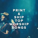 Print & Ship Top Worship Songs