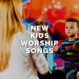 New Kids Worship Songs Just Added