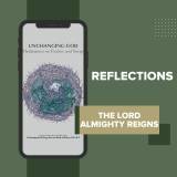 Unchanging God - Reflections on The Lord Almighty Reigns (Psalm 93)