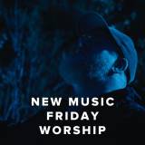 New Music Friday Worship
