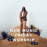 New Music Friday Worship