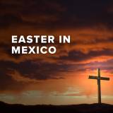 Popular Easter Songs in Mexico