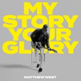 My Story Your Glory Matthew West Tour 2023