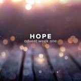 Songs of Hope for Advent (Week 1)