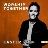 Easter Worship Songs from Worship Together 2023