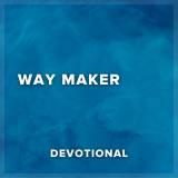 Way Maker Devotional