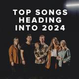 Top Worship Songs Heading Into 2024
